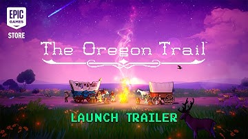 The Oregon Trail - Launch Trailer