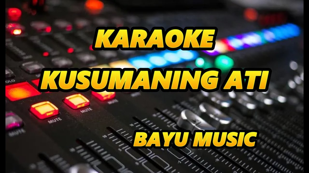 KARAOKE - KUSUMANING ATI - VOC MANORA - BAYU MUSIC