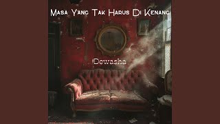 Masa Yang Tak Harus Di Kenang