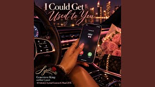 I Could Get Used to You (feat. Mani LIVE) (Special Version)