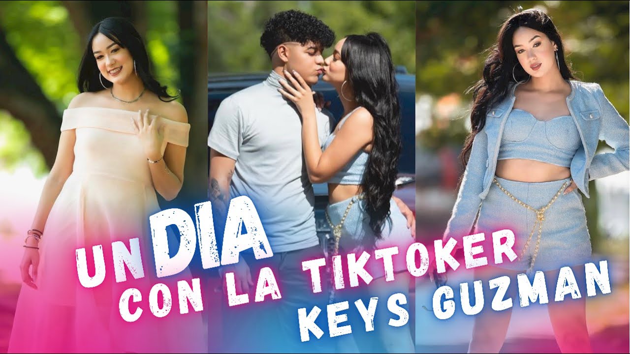 UN DIA CON LA TIKTOKER KEYS GUZMAN