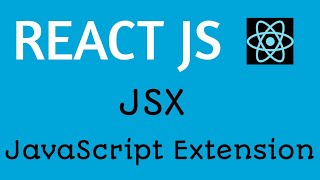 #4 React js : JSX ( JavaScript Extension ) in React | React Tutorial for Beginners 2020