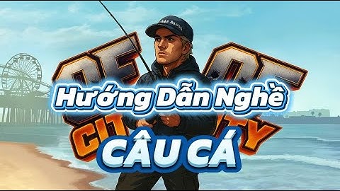 Hướng Dẫn Nghề Câu Cá - Only Friends City GTA5 Chiếm Đóng Nhập Vai Đỉnh Cao
