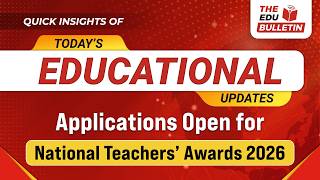 Applications Open for National Teachers’ Awards 2026 | Educational Highlights 26-Jun-2026