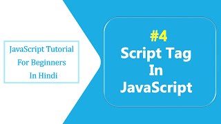 #4 Script Tag In Hindi | JavaScript for Beginners in Hindi (2021)