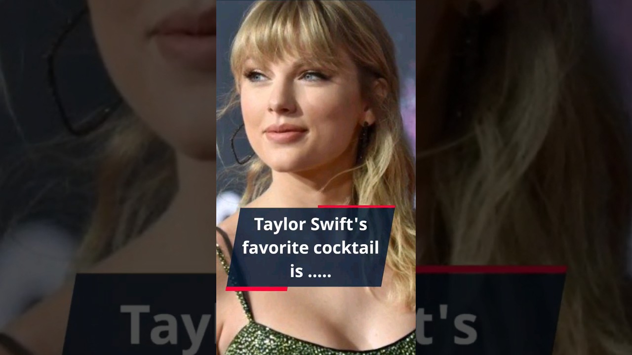 Taylor Swift's favorite cocktail is ....  😲 