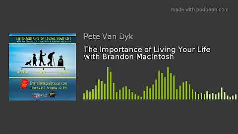 The Importance of Living Your Life with Brandon Ma...