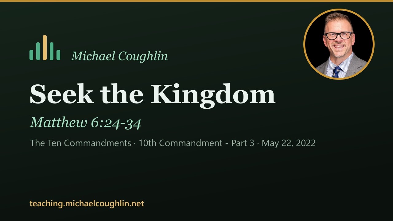 Seek the Kingdom | The Ten Commandments, 10th Commandment, Part 3 - YouTube