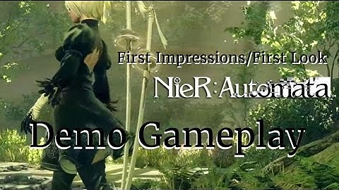 [First Look/First Impressions] NieR: Automata PS4 Gameplay [Demo]