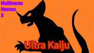 Multiverse Heroes 3- Ultra Kaiju