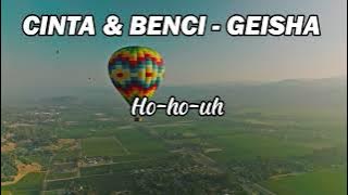 Cinta & Benci - Geisha || Lirik