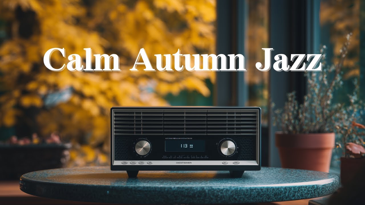 Calming Jazz for a Gentle Autumn | Relaxing Soundtrack