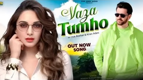 New Song 2025 | Waza Tum Ho | Hrithik Roshan | Kiara Advani | New Romantic Love Song 2025