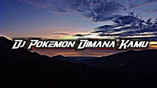 DJ Pokemon Dimana Kamu Slowed TikTok Viral 2k22 DJ Lloyd Drop Remix Simple Fvnky Night Nwrmxxx