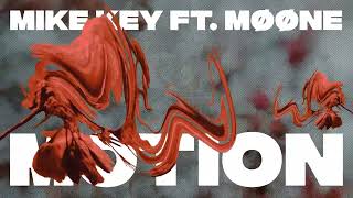 Mike Key - Motion (feat MØØNE)