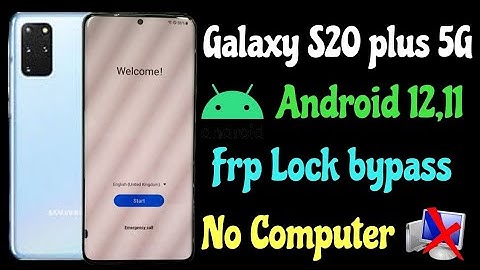 galaxy S20 plus 5G frp bypass /all Galaxy s20,s20+,s20fe,s20 ultra android 12,11 frp bypass, No Pc