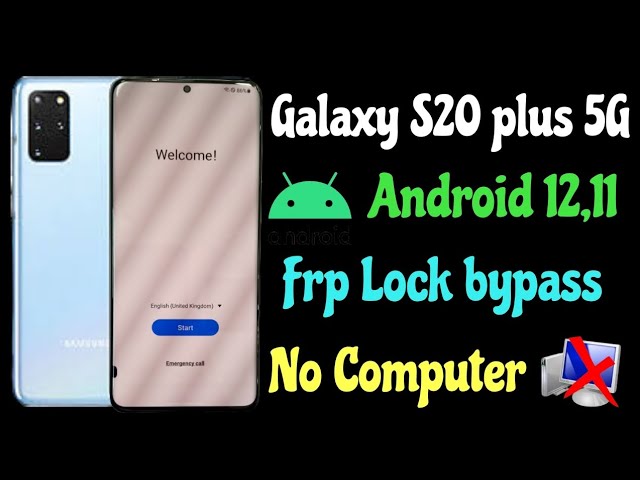 Samsung s20 5g frp bypass android 11 Clearance