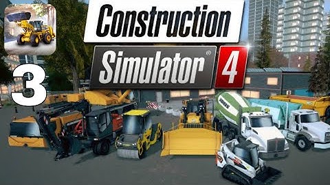 Construction Simulator 4 Gameplay Walkthrough Part 3 (Android/iOS)