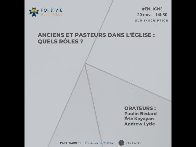 « Anciens et pasteurs dans l’Église : quels rôles ? »