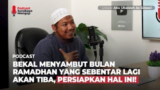 BULAN RAMADHAN SEGERA TIBA, PERSIAPKAN HAL INI! - Ustadz Abu Ubaidah As Sidawi