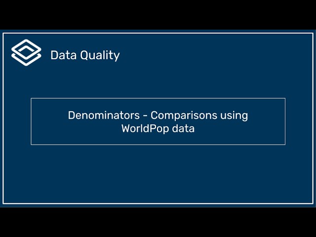 Thumbnail for Denominators : Comparisons using WorldPop data