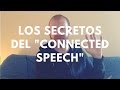 Connected Speech - Secretos de la pronunciación del inglés