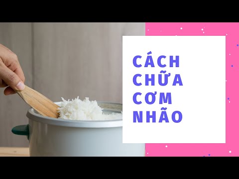 Cách chữa cơm nhão nhanh nhất, mẹo chữa cơm nhão đơn giản, dễ thực hiện