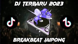 DJ TERBARU 2023 FULL BASS BREAKBEAT JAIPONG