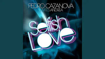 Selfish Love (Pedro Carrilho & Nanau Remix)