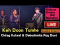 Keh doon tumhe  kishore kumar old melodies by chirag kotwal  deboshmita roy  uk tour 2023