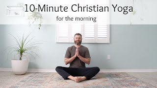 10-Minute Christian Yoga for the Morning