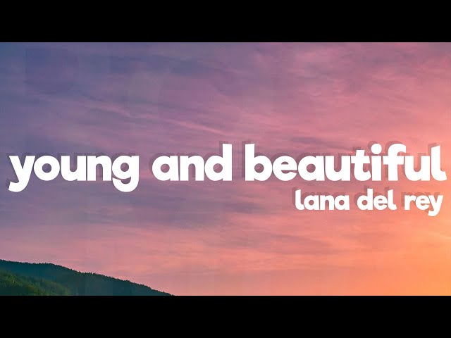 Lana Del Rey - Young and Beautiful (Lyrics) class=