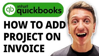 How To Add Project On Quickbooks Invoice [2026 Guide]