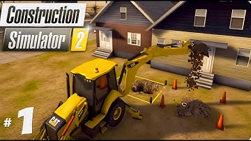 Construction Simulator 2 Episode 1: Setting Up The Company.. llTutorial and 1st Job