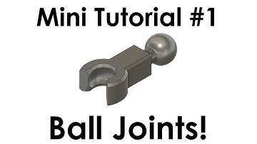 Mini Tutorial 1: Modeling a Ball Joint in Fusion 360