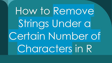 How to Remove Strings Under a Certain Number of Characters in R