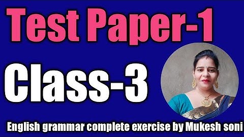 Class-3,Test Paper-1, English grammar Mittsure complete exercise by Mukesh soni