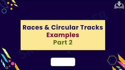 Races & Circular Tracks | Examples | Part 2 | Aptitude | Skill Booster (Telugu)