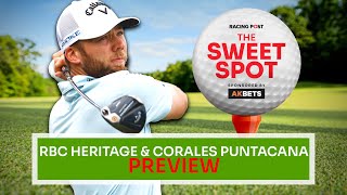 RBC Heritage & Corales Puntacana Preview | Golf Betting Tips | The Sweet Spot | AK Bets