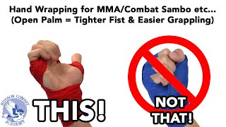 Open Palm Hand Wrapping for MMA, Combat Sambo, etc. Tighter Fist, Better Grappling