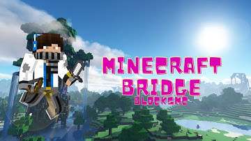 Playing The Bridge (BLOCKS MC)