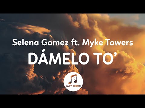 Selena Gomez - Dámelo To’ ft. Myke Towers (English Translation) Lyrics / Letra