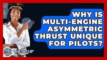 Why Is Multi-engine Asymmetric Thrust Unique For Pilots? - Air Traffic Insider