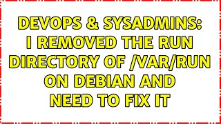 Celebrity DevOps & SysAdmins: I removed the run directory of /var/run on Debian and need to fix it Net Worth