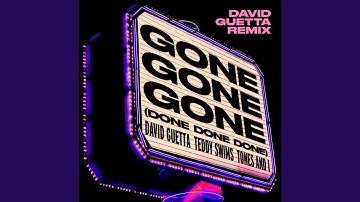 Gone Gone Gone (Done Done Done) [feat. Teddy Swims] [David Guetta Remix Extended]