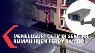 Menelusuri Sejumlah CCTV di Sekitar Rumah Dinas hingga Rumah Pribadi Irjen Ferdy Sambo