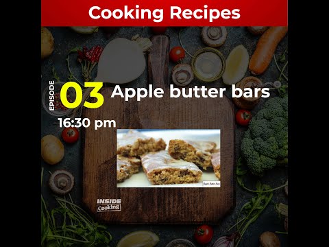 Inside Cooking EP 03 : Apple Butter Bars