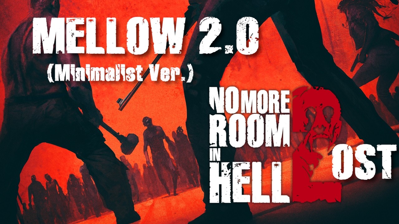 No More Room in Hell 2 OST - Mellow 2.0 (Minimalist Ver.)