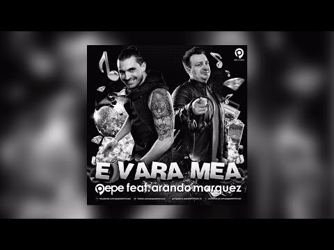 Pepe feat. Arando Marquez - E Vara Mea (Extended Mix)