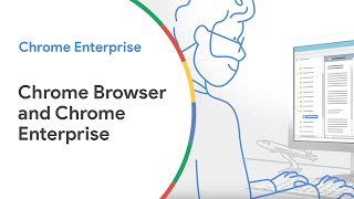 Why IT admins love Google Chrome Browser and Chrome Enterprise